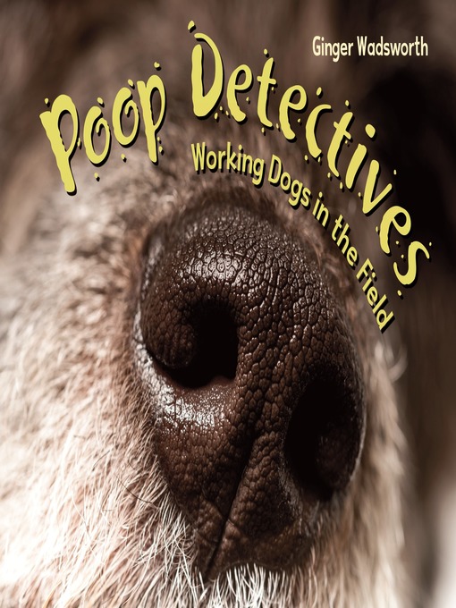 Title details for Poop Detectives by Ginger Wadsworth - Wait list